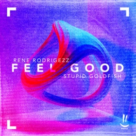 RENE RODRIGEZZ & STUPID GOLDFISH - FEEL GOOD